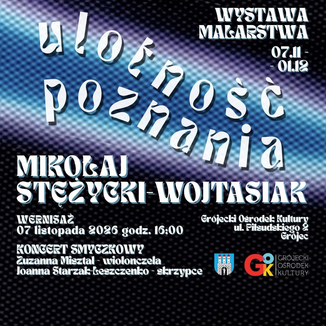 Więcej o: „Ulotność poznania” – wernisaż wystawy Mikołaja Stężyckiego-Wojtasiaka
